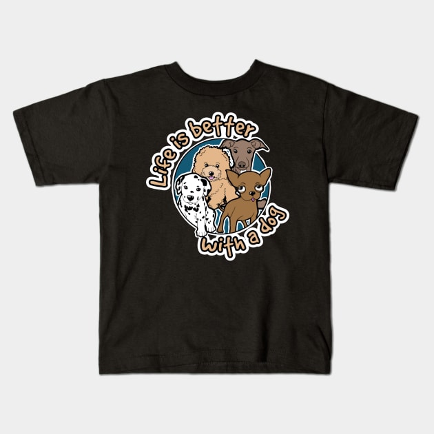 Life is better with a dog Kids T-Shirt by Tezatoons